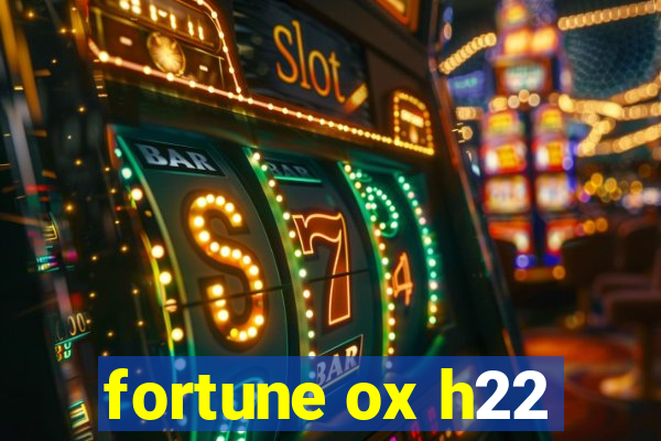 fortune ox h22